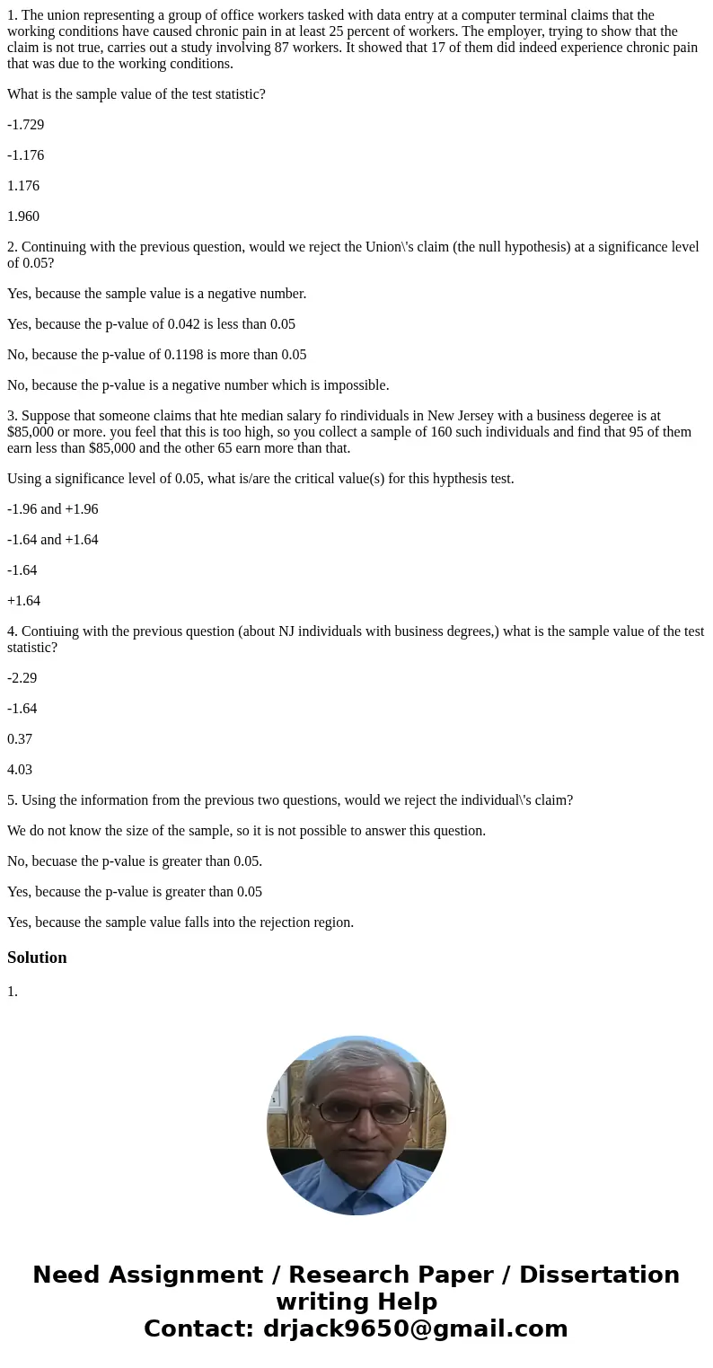 1. The union representing a group of office workers tasked with data entry at a computer terminal claims that the working conditions have caused chronic pain in