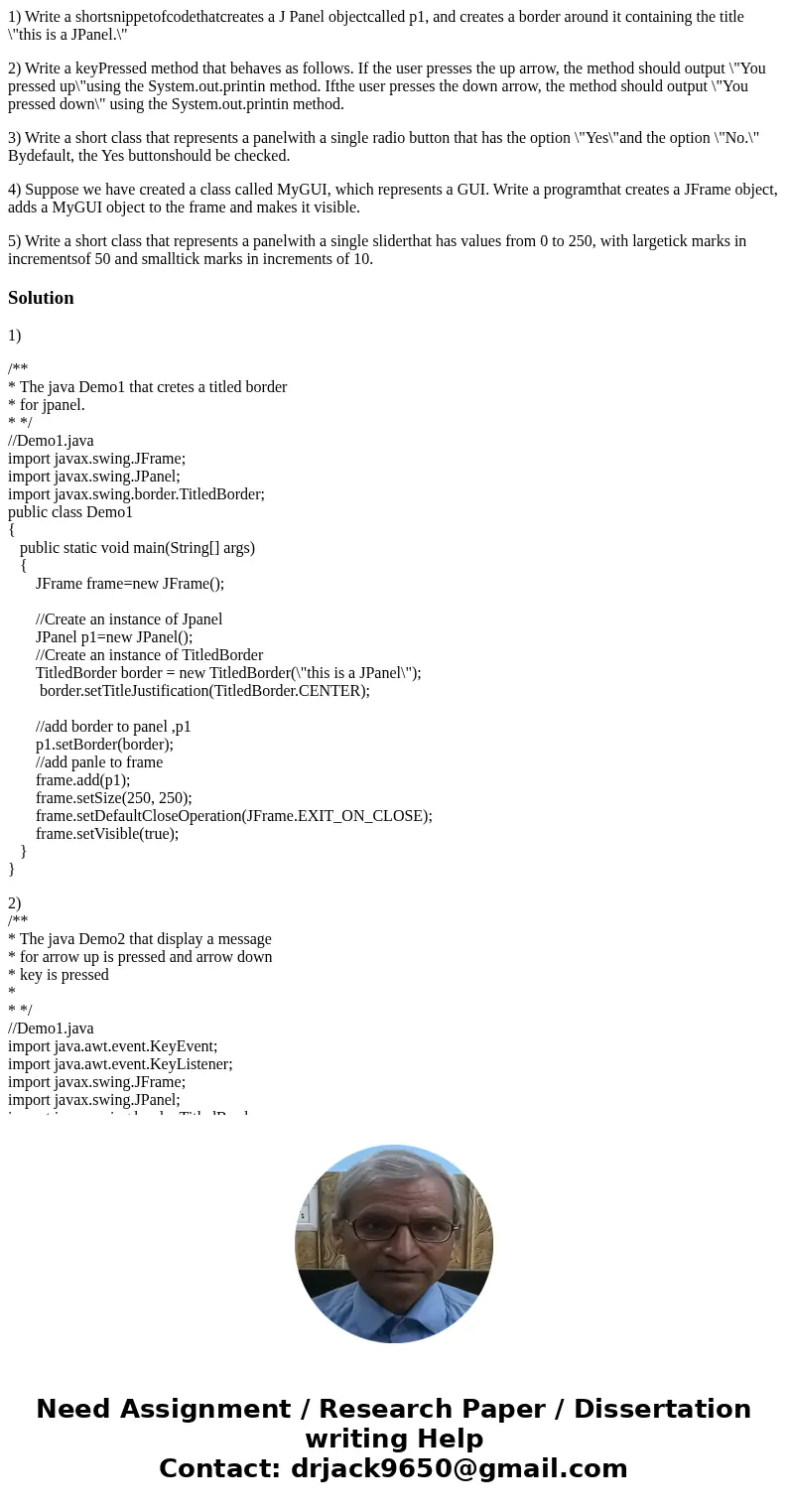 1) Write a shortsnippetofcodethatcreates a J Panel objectcalled p1, and creates a border around it containing the title \ 1) Write a shortsnippetofcodethatcreates a J Panel objectcalled p1, and creates a border around it containing the title \