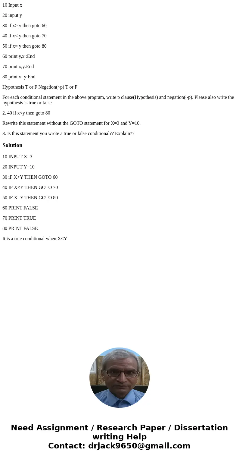 10 Input x 20 input y 30 if x> y then goto 60 40 if x< y then goto 70 50 if x= y then goto 80 60 print y,x :End 70 print x,y:End 80 print x=y:End Hypothes