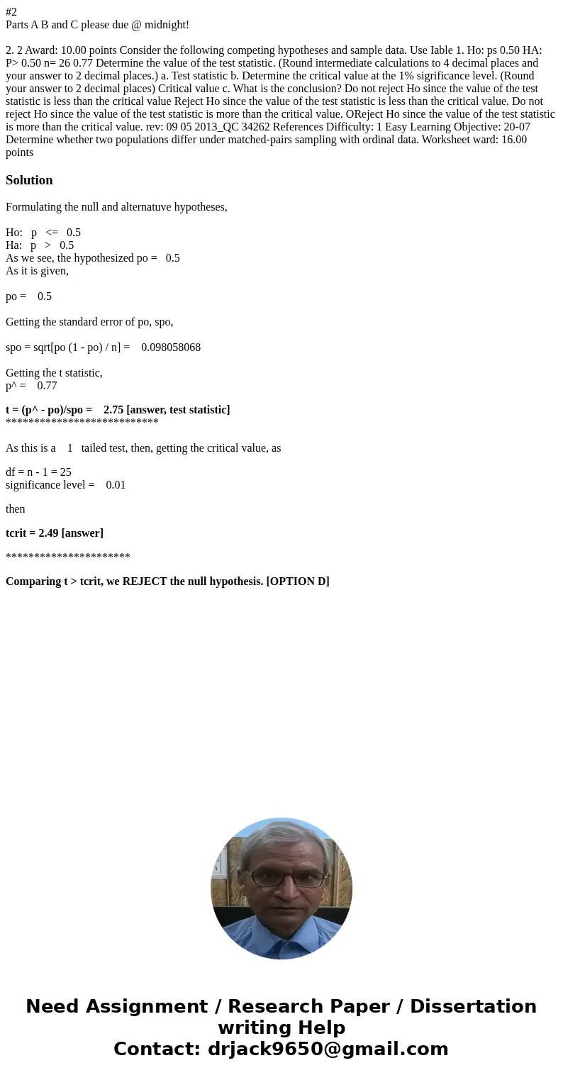 #2 Parts A B and C please due @ midnight! 2. 2 Award: 10.00 points Consider the following competing hypotheses and sample data. Use Iable 1. Ho: ps 0.50 HA: P&g #2 Parts A B and C please due @ midnight! 2. 2 Award: 10.00 points Consider the following competing hypotheses and sample data. Use Iable 1. Ho: ps 0.50 HA: P&g