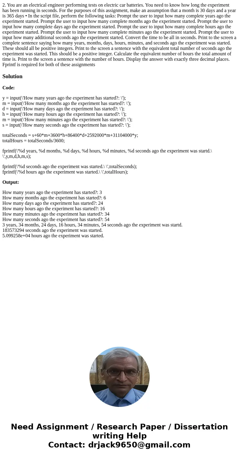  2. You are an electrical engineer performing tests on electric car batteries. You need to know how long the experiment has been running in seconds. For the pur