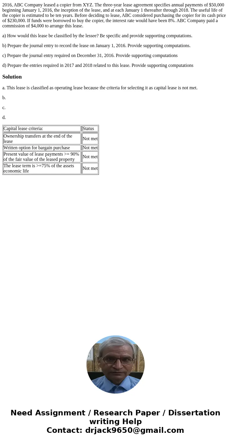 2016, ABC Company leased a copier from XYZ. The three-year lease agreement specifies annual payments of $50,000 beginning January 1, 2016, the inception of the  2016, ABC Company leased a copier from XYZ. The three-year lease agreement specifies annual payments of $50,000 beginning January 1, 2016, the inception of the