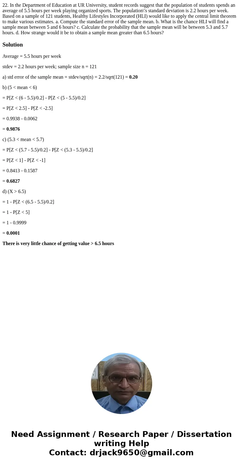 22. In the Department of Education at UR University, student records suggest that the population of students spends an average of 5.5 hours per week playing or  22. In the Department of Education at UR University, student records suggest that the population of students spends an average of 5.5 hours per week playing or