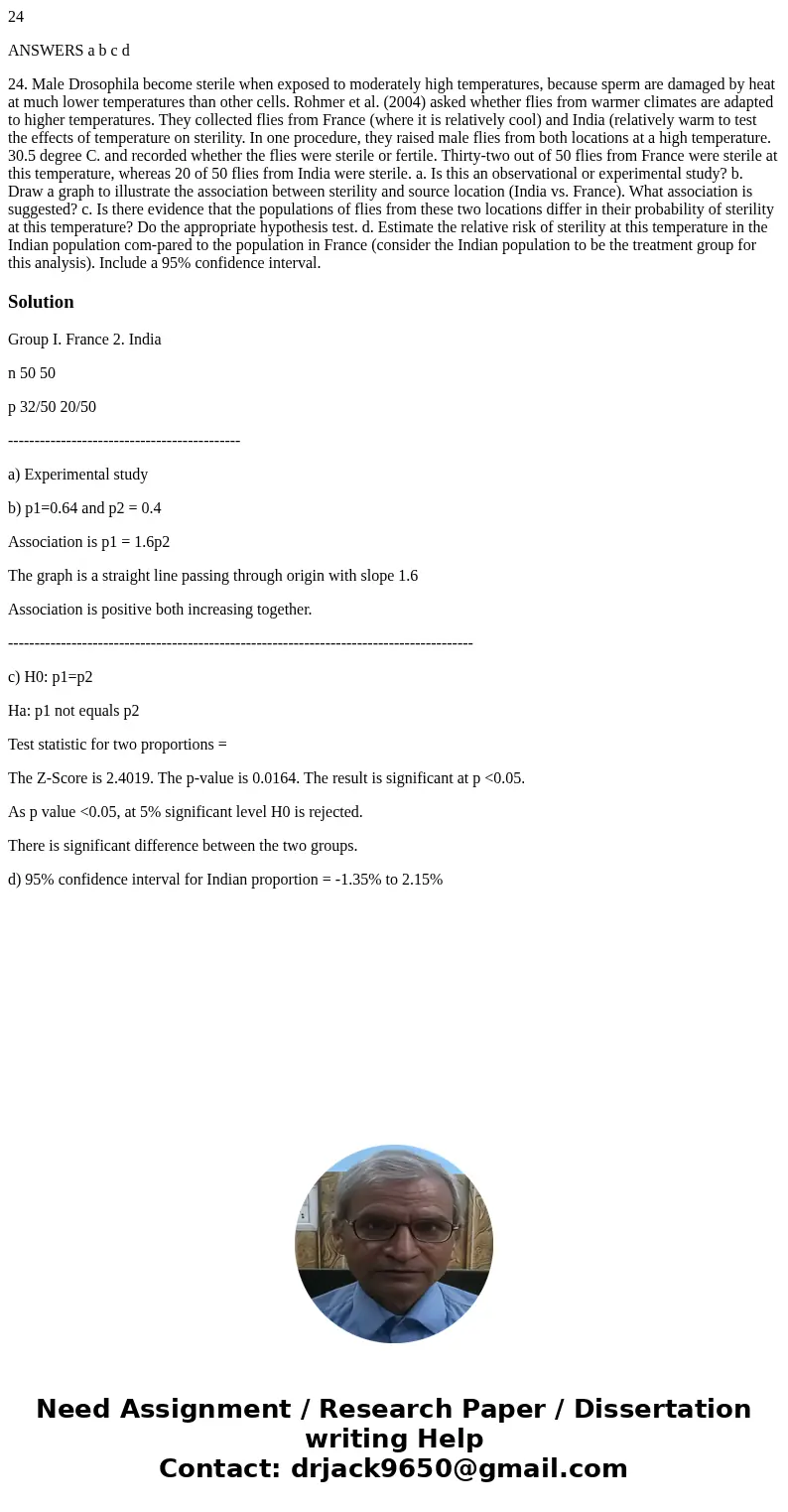 24 ANSWERS a b c d 24. Male Drosophila become sterile when exposed to moderately high temperatures, because sperm are damaged by heat at much lower temperatures 24 ANSWERS a b c d 24. Male Drosophila become sterile when exposed to moderately high temperatures, because sperm are damaged by heat at much lower temperatures
