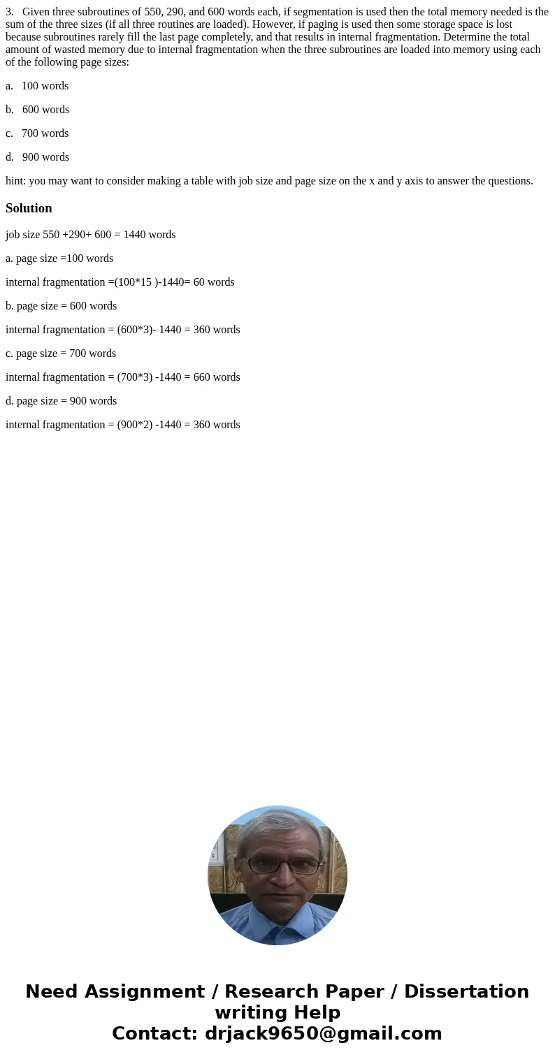 3. Given three subroutines of 550, 290, and 600 words each, if segmentation is used then the total memory needed is the sum of the three sizes (if all three rou 3. Given three subroutines of 550, 290, and 600 words each, if segmentation is used then the total memory needed is the sum of the three sizes (if all three rou