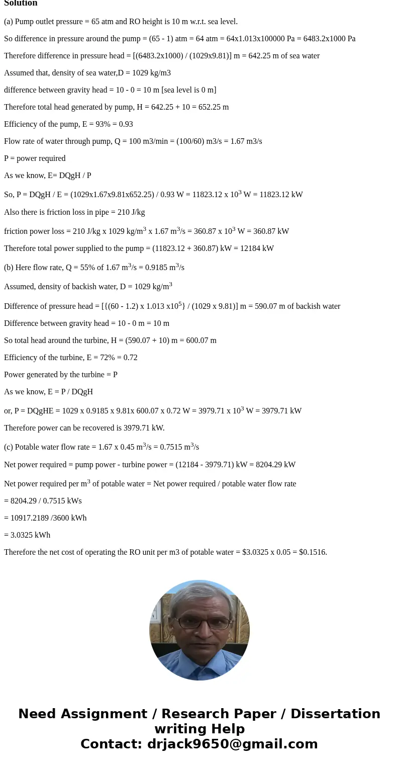  3. In a desalination plant, seawater is pumped to a high pressure (65 atm) and passed through a reverse osmosis (RO) unit that removes the salt from the water.
