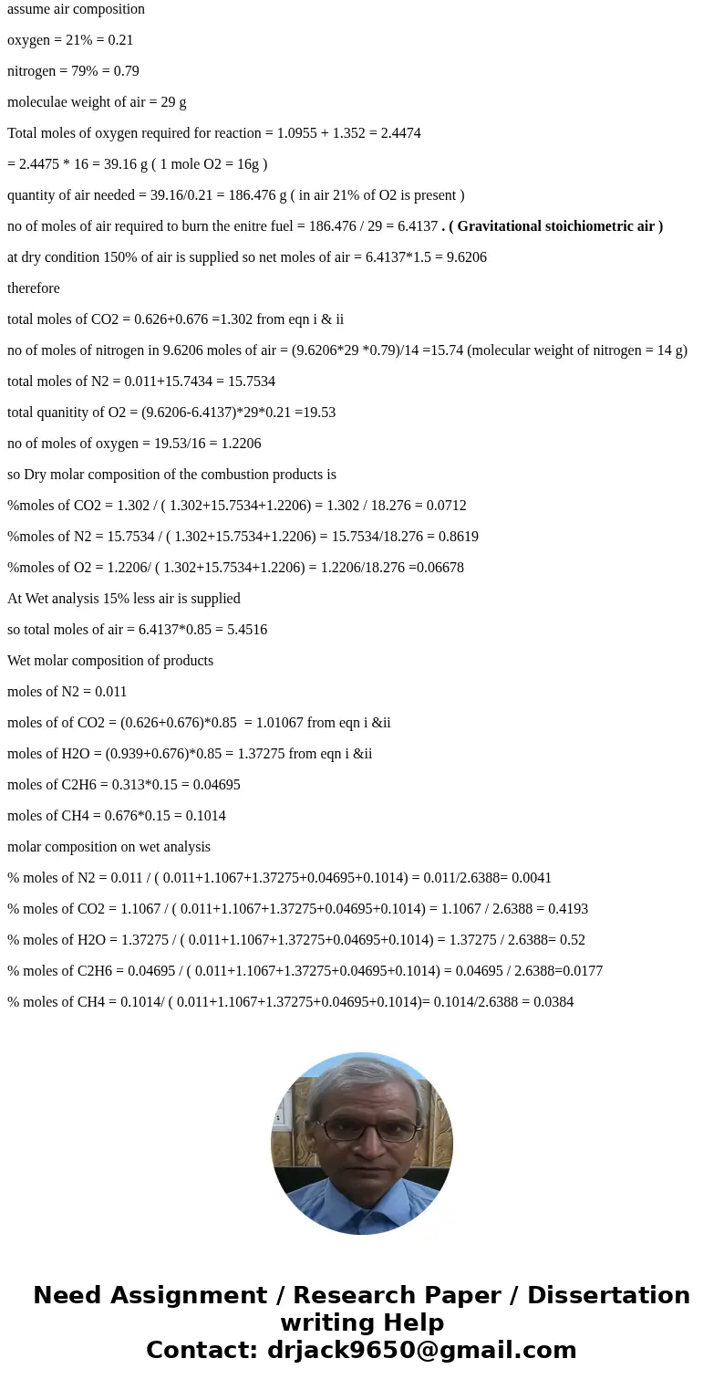 4. A gaseous fuel contains the following by mole: 31.3% C2H6; 67.6% CH4; 1.1% N2. Determine i. the gravitational stoichiometric air. ii. The DRY molar compositi 4. A gaseous fuel contains the following by mole: 31.3% C2H6; 67.6% CH4; 1.1% N2. Determine i. the gravitational stoichiometric air. ii. The DRY molar compositi