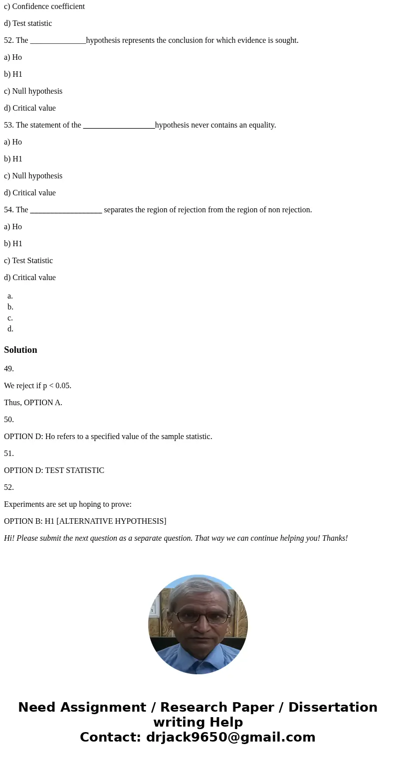 49. If a statistician specifies a 5% level of significance, then she will reject the null hypothesis only if her sample result differs from her hypothesized val 49. If a statistician specifies a 5% level of significance, then she will reject the null hypothesis only if her sample result differs from her hypothesized val
