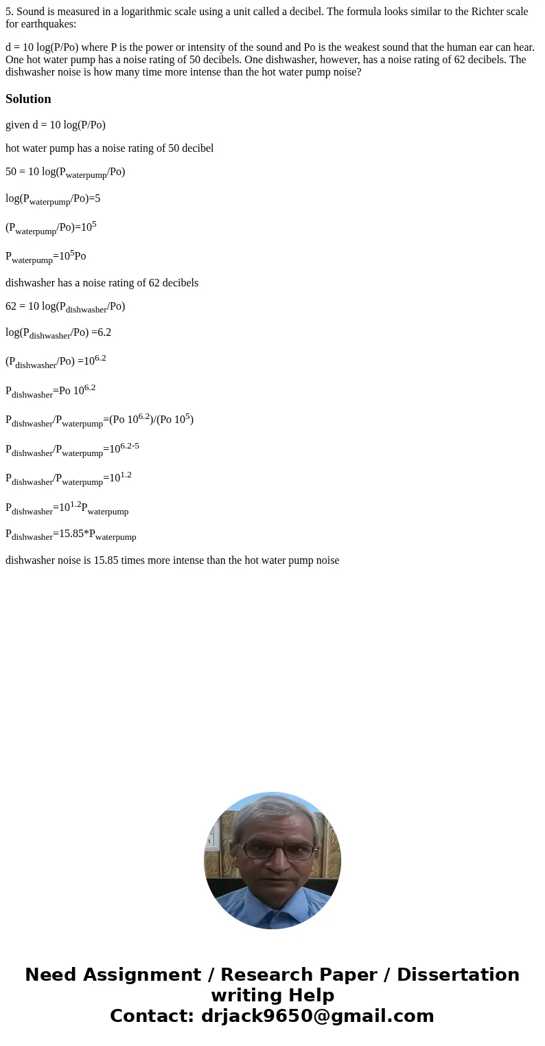 5. Sound is measured in a logarithmic scale using a unit called a decibel. The formula looks similar to the Richter scale for earthquakes: d = 10 log(P/Po) wher 5. Sound is measured in a logarithmic scale using a unit called a decibel. The formula looks similar to the Richter scale for earthquakes: d = 10 log(P/Po) wher