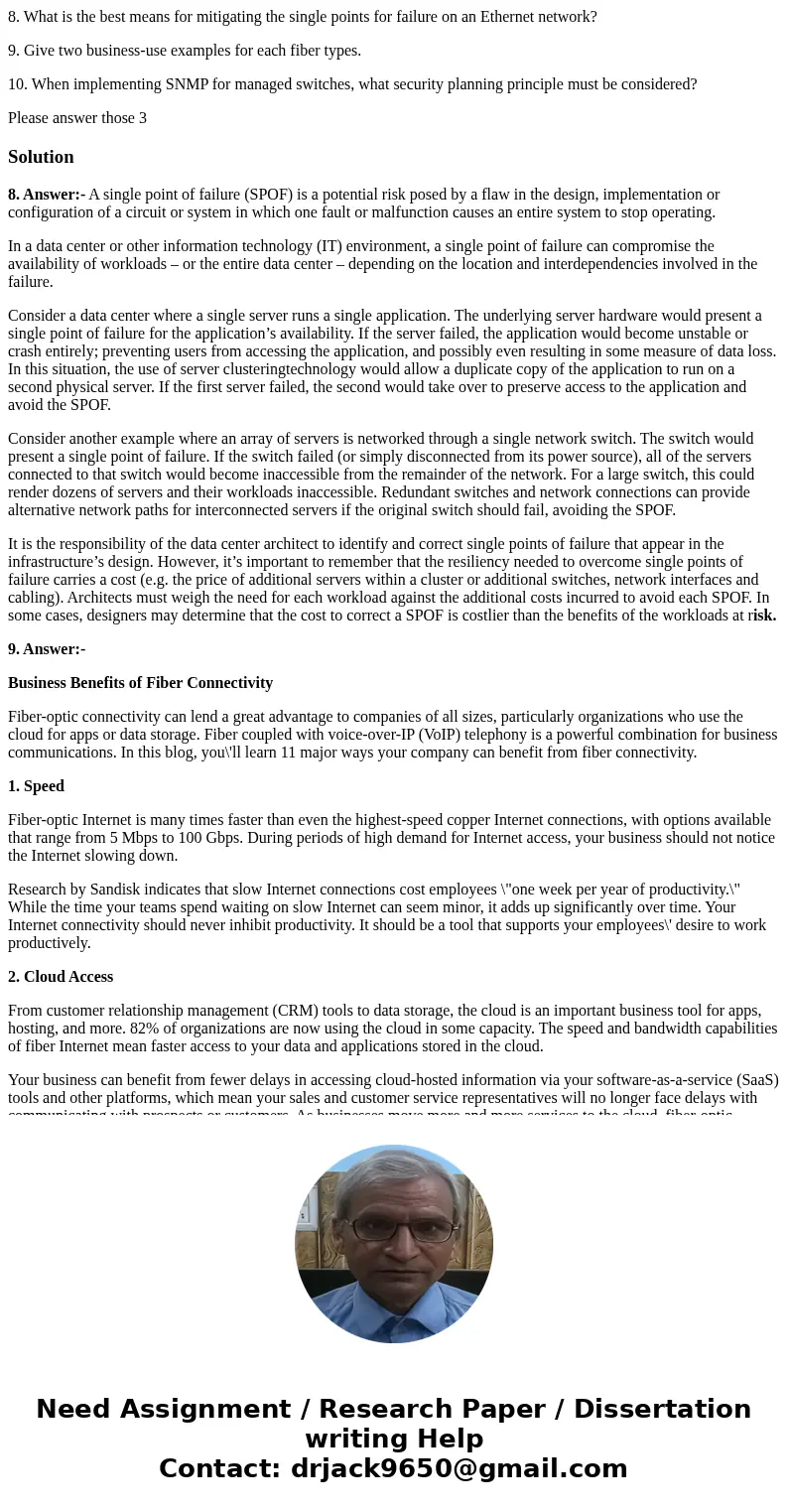 8. What is the best means for mitigating the single points for failure on an Ethernet network? 9. Give two business-use examples for each fiber types. 10. When 