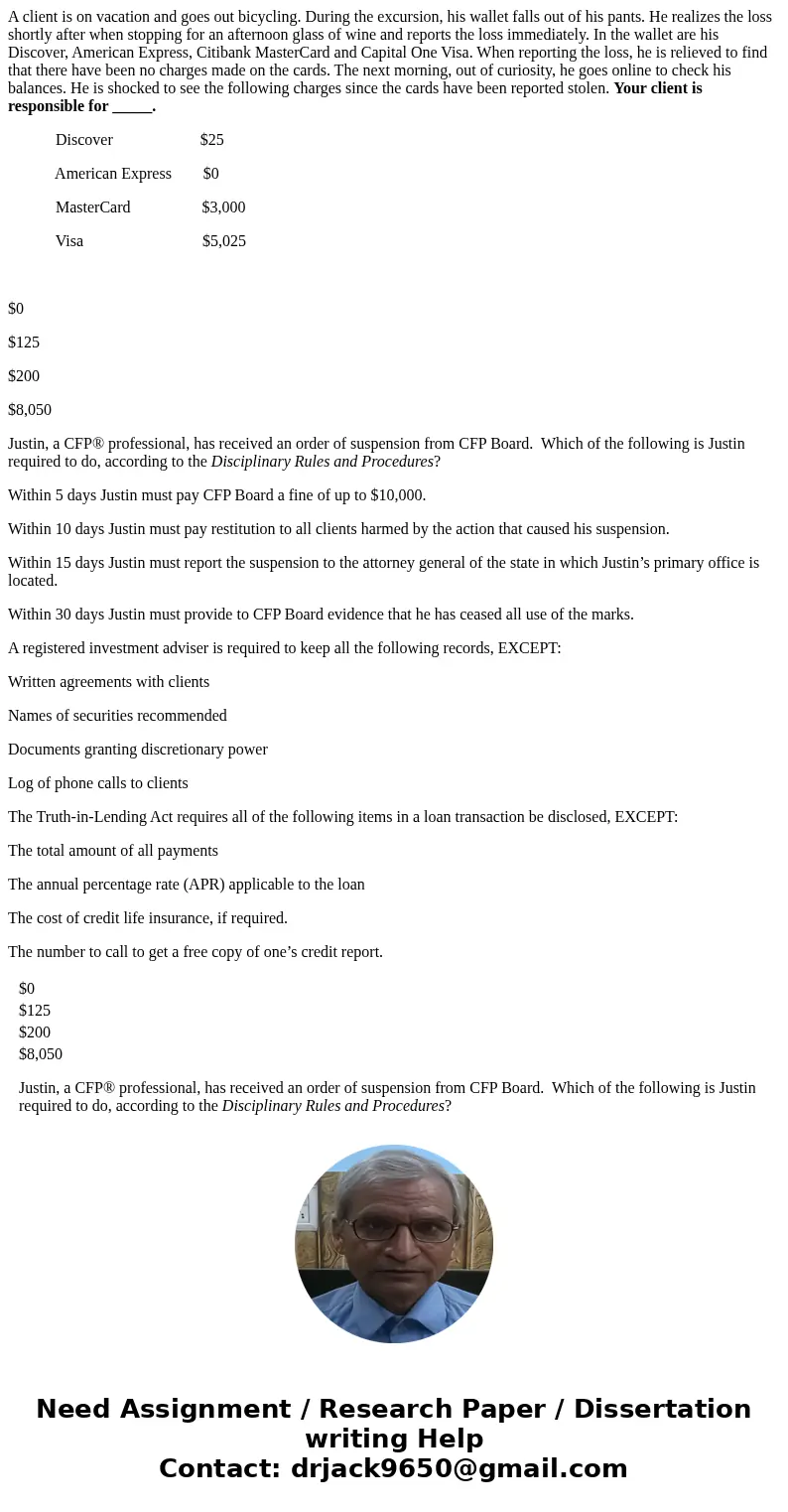 A client is on vacation and goes out bicycling. During the excursion, his wallet falls out of his pants. He realizes the loss shortly after when stopping for an A client is on vacation and goes out bicycling. During the excursion, his wallet falls out of his pants. He realizes the loss shortly after when stopping for an