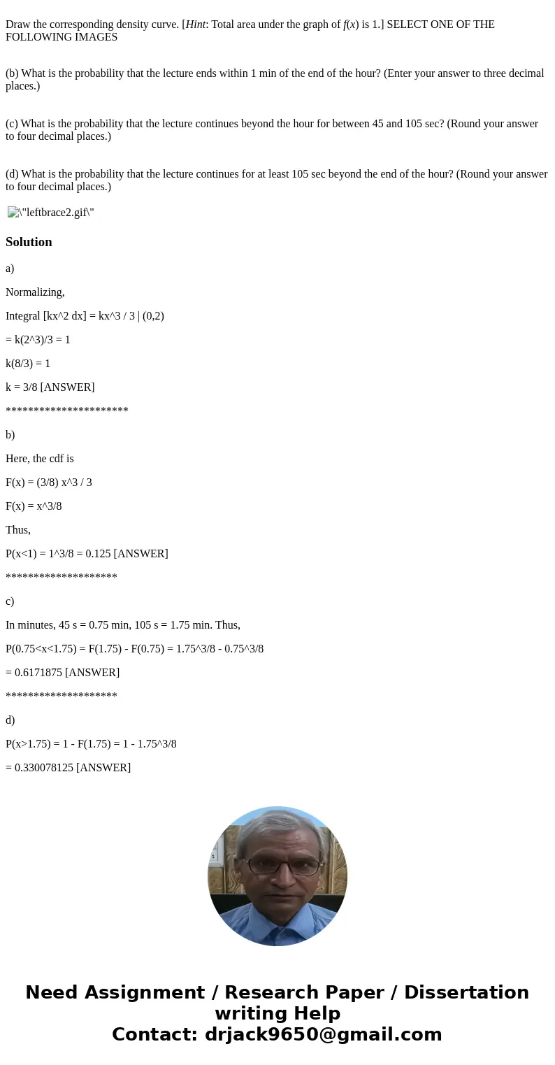 A college professor never finishes his lecture before the end of the hour and always finishes his lectures within 2 min after the hour. Let X = the time that el