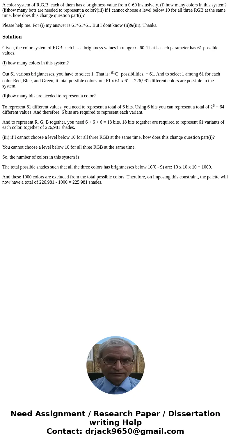 A color system of R,G,B, each of them has a brightness value from 0-60 inslusively. (i) how many colors in this system? (ii)how many bots are needed to represen A color system of R,G,B, each of them has a brightness value from 0-60 inslusively. (i) how many colors in this system? (ii)how many bots are needed to represen