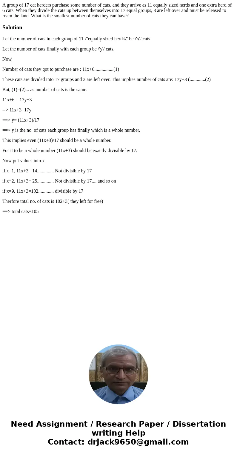 A group of 17 cat herders purchase some number of cats, and they arrive as 11 equally sized herds and one extra herd of 6 cats. When they divide the cats up bet A group of 17 cat herders purchase some number of cats, and they arrive as 11 equally sized herds and one extra herd of 6 cats. When they divide the cats up bet
