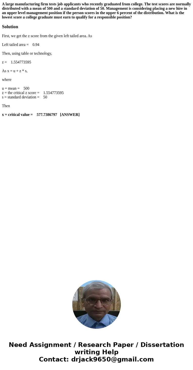 A large manufacturing firm tests job applicants who recently graduated from college. The test scores are normally distributed with a mean of 500 and a standard  A large manufacturing firm tests job applicants who recently graduated from college. The test scores are normally distributed with a mean of 500 and a standard