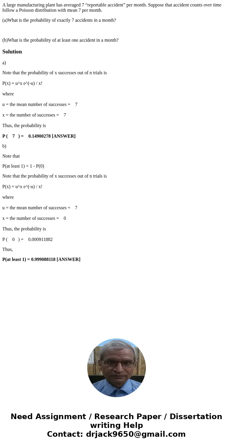 A large manufacturing plant has averaged 7 “reportable accident” per month. Suppose that accident counts over time follow a Poisson distribution with mean 7 per A large manufacturing plant has averaged 7 “reportable accident” per month. Suppose that accident counts over time follow a Poisson distribution with mean 7 per