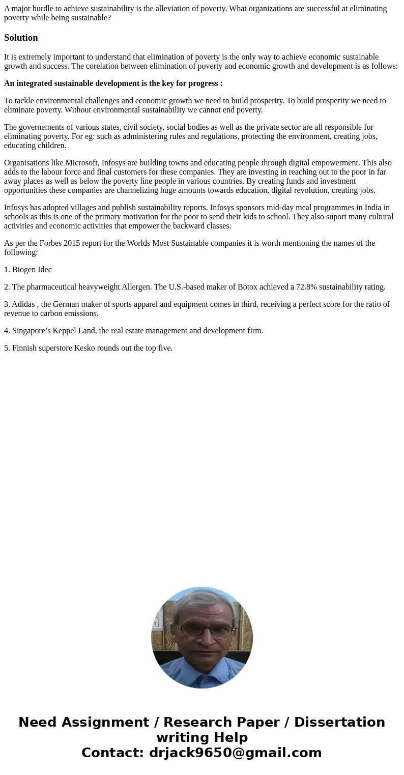 A major hurdle to achieve sustainability is the alleviation of poverty. What organizations are successful at eliminating poverty while being sustainable?Solutio A major hurdle to achieve sustainability is the alleviation of poverty. What organizations are successful at eliminating poverty while being sustainable?Solutio