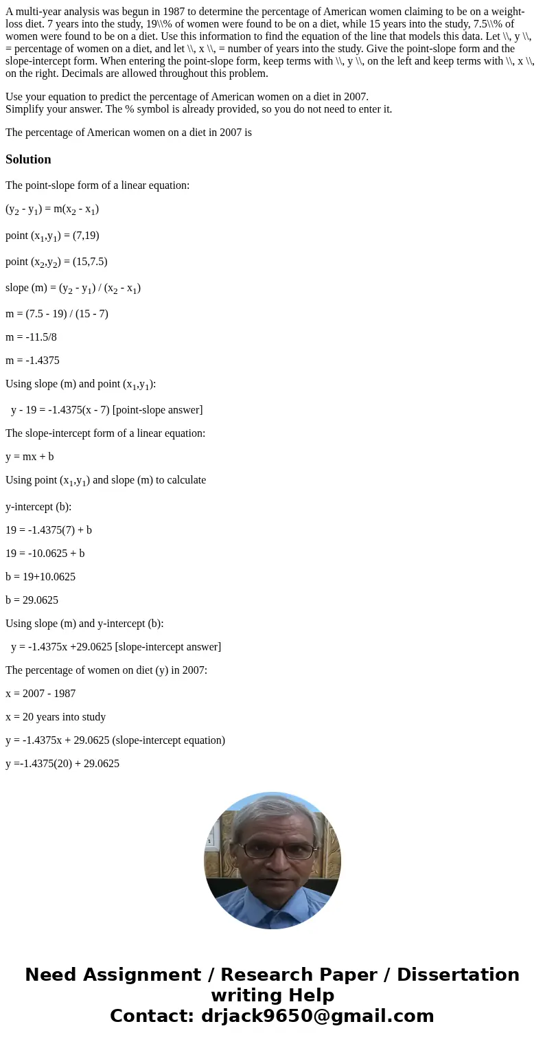 A multi-year analysis was begun in 1987 to determine the percentage of American women claiming to be on a weight-loss diet. 7 years into the study, 19\\% of wom