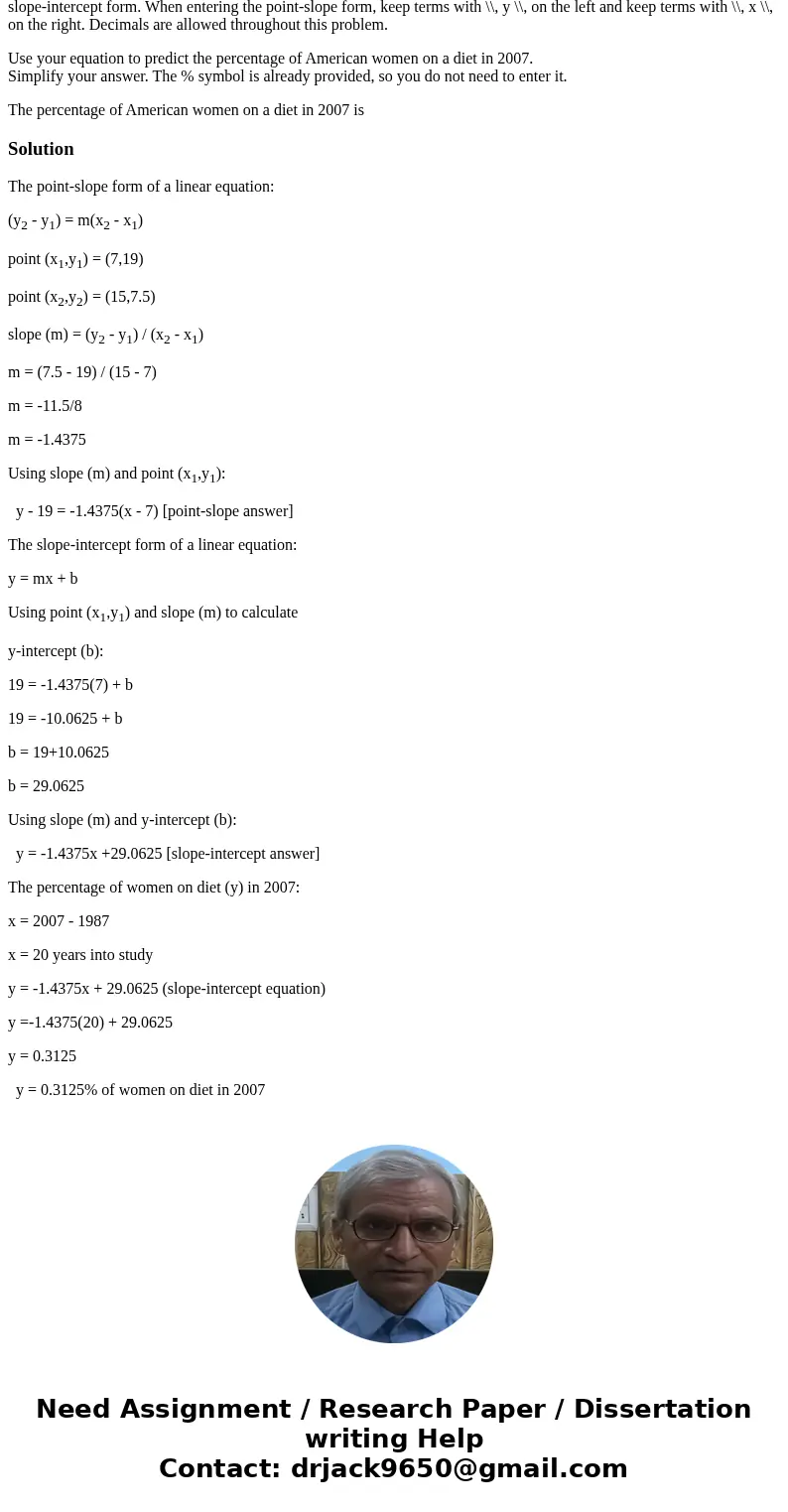 A multi-year analysis was begun in 1987 to determine the percentage of American women claiming to be on a weight-loss diet. 7 years into the study, 19\\% of wom