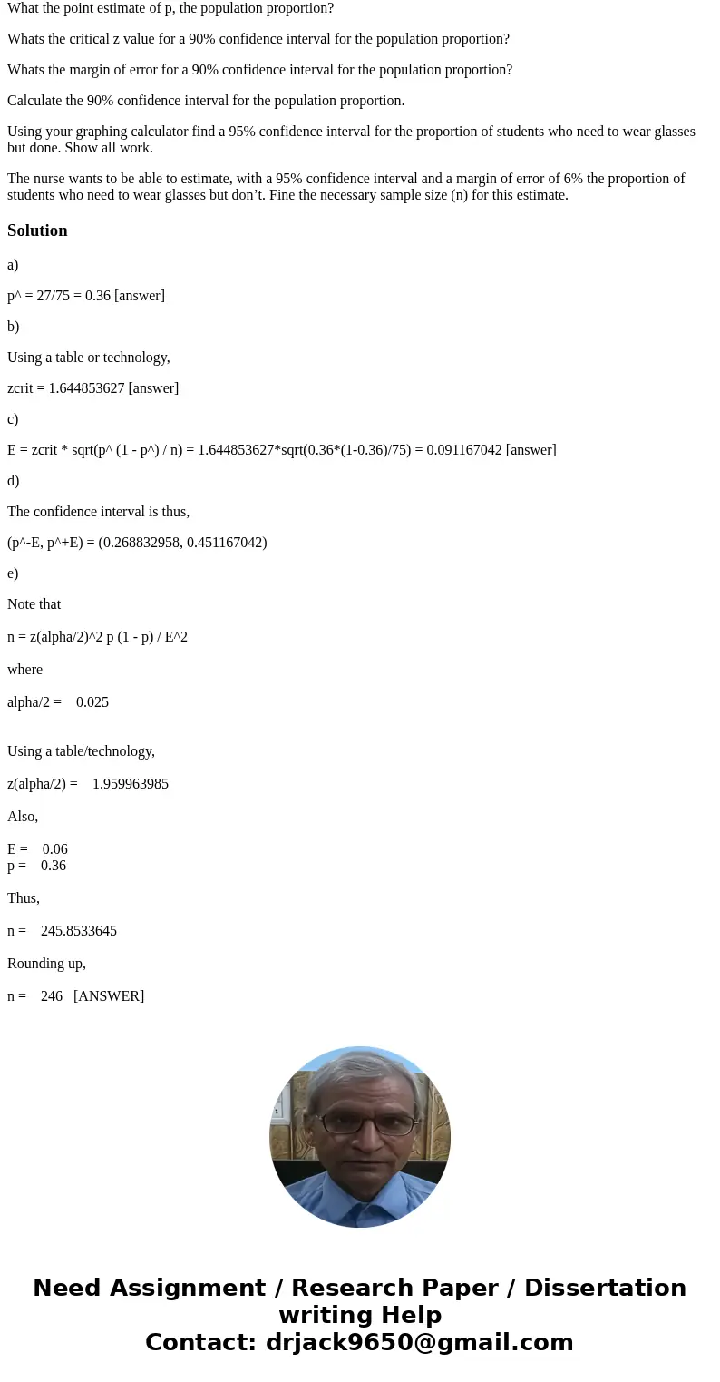 A nurse in a large university (N=30000) is concerned about students eye health. She takes a random sample of 75 students who don’t wear glasses and finds 27 tha