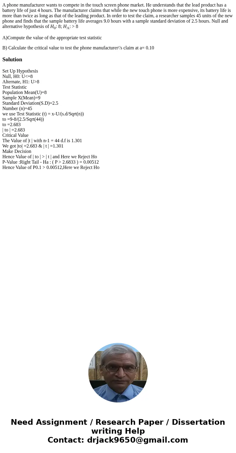A phone manufacturer wants to compete in the touch screen phone market. He understands that the lead product has a battery life of just 4 hours. The manufacture A phone manufacturer wants to compete in the touch screen phone market. He understands that the lead product has a battery life of just 4 hours. The manufacture