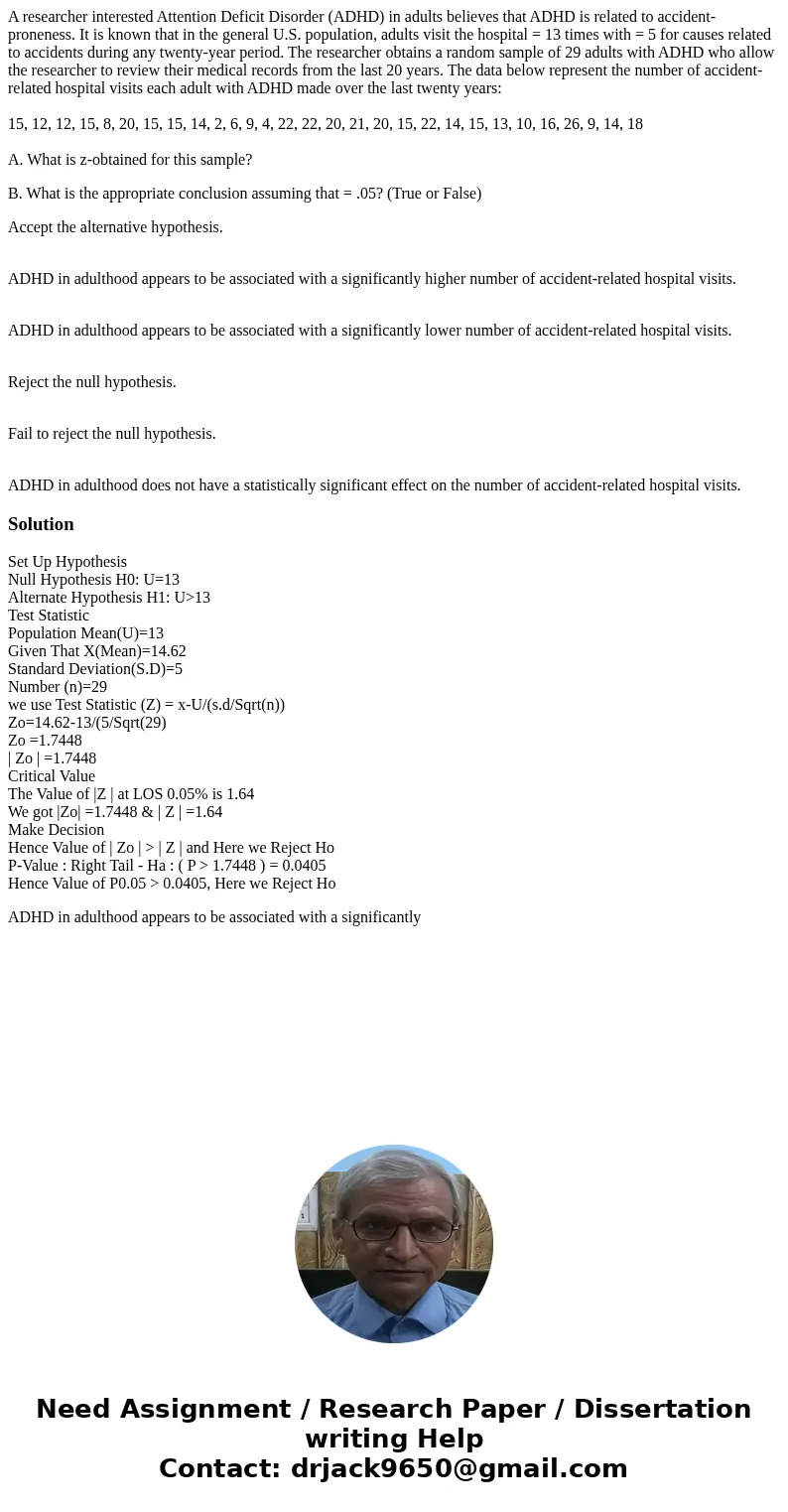 A researcher interested Attention Deficit Disorder (ADHD) in adults believes that ADHD is related to accident-proneness. It is known that in the general U.S. po