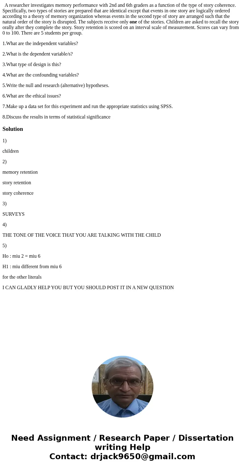  A researcher investigates memory performance with 2nd and 6th graders as a function of the type of story coherence. Specifically, two types of stories are prep