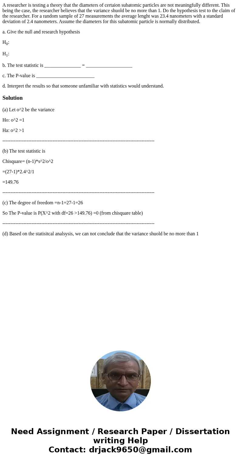 A researcher is testing a theory that the diameters of certaion subatomic particles are not meaningfully different. This being the case, the researcher believes