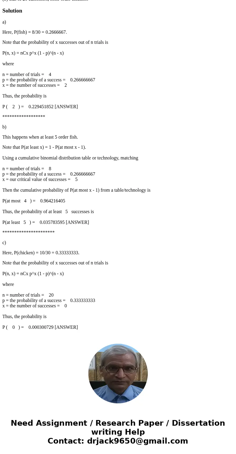 A restaurant serves 8 fish entrees, 12 beef, and 10 chicken. If customers select from these entrees randomly, what is the probability: (a) that exactly 2 of the A restaurant serves 8 fish entrees, 12 beef, and 10 chicken. If customers select from these entrees randomly, what is the probability: (a) that exactly 2 of the
