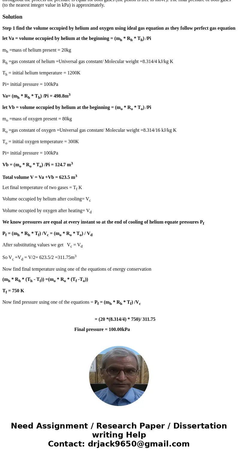  A rigid and insulated cylinder is divided into two compartments by a movable piston with low thermal resistance. Compartment A initially contains 80 kg of oxyg