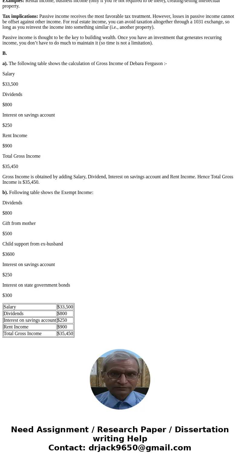 A. There are three types of taxable income; 1. active, 2. portfolio, 3. passive. Describe each (in your own words) and make sure you understand the tax implicat A. There are three types of taxable income; 1. active, 2. portfolio, 3. passive. Describe each (in your own words) and make sure you understand the tax implicat