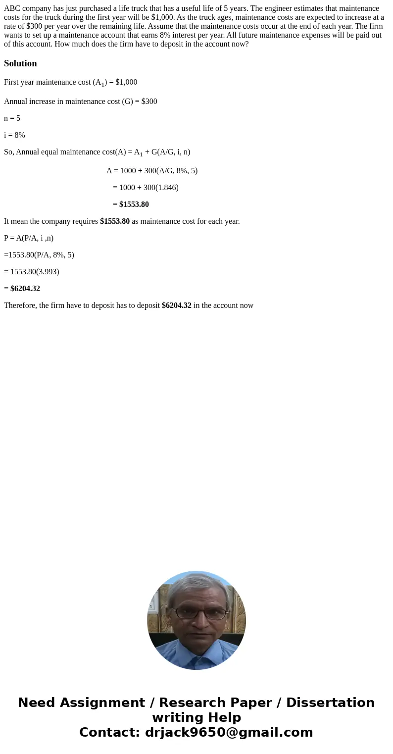 ABC company has just purchased a life truck that has a useful life of 5 years. The engineer estimates that maintenance costs for the truck during the first year ABC company has just purchased a life truck that has a useful life of 5 years. The engineer estimates that maintenance costs for the truck during the first year