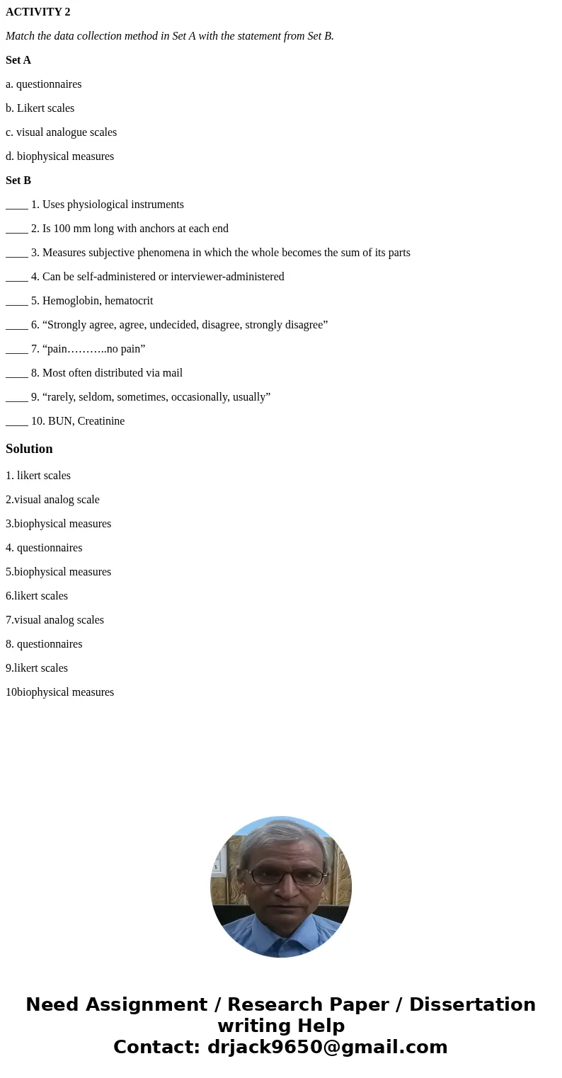 ACTIVITY 2 Match the data collection method in Set A with the statement from Set B. Set A a. questionnaires b. Likert scales c. visual analogue scales d. biophy ACTIVITY 2 Match the data collection method in Set A with the statement from Set B. Set A a. questionnaires b. Likert scales c. visual analogue scales d. biophy