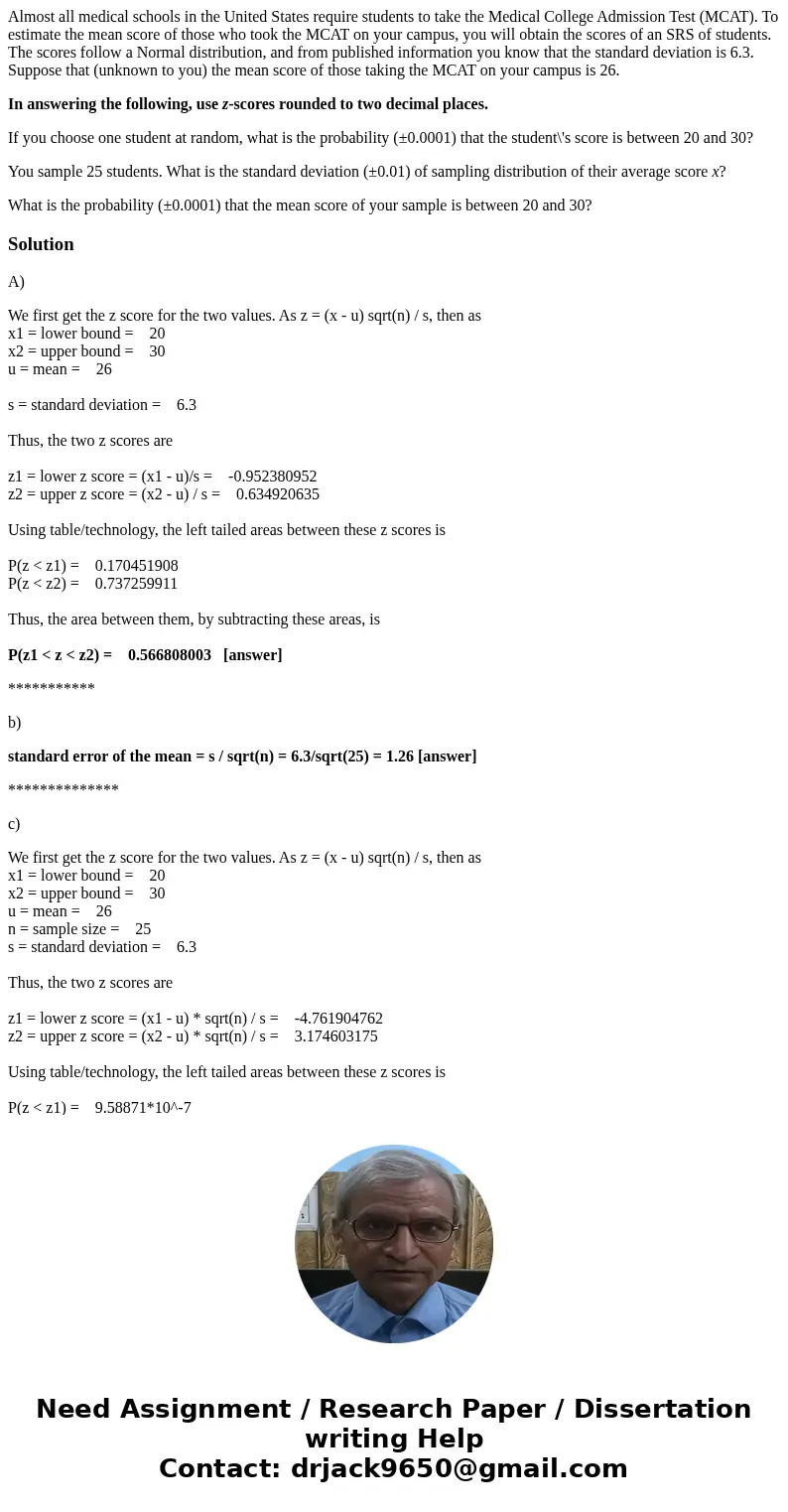 Almost all medical schools in the United States require students to take the Medical College Admission Test (MCAT). To estimate the mean score of those who took Almost all medical schools in the United States require students to take the Medical College Admission Test (MCAT). To estimate the mean score of those who took