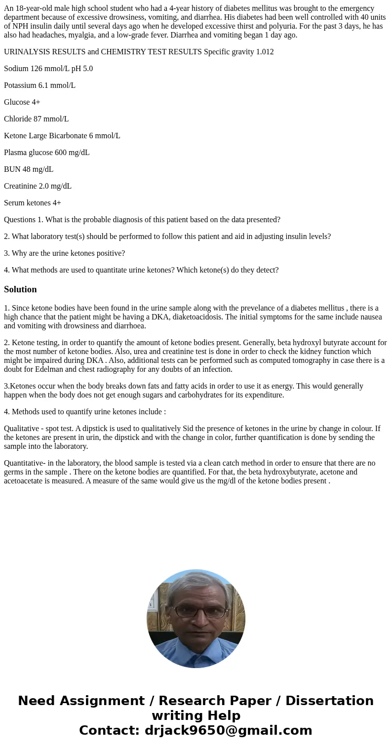 An 18-year-old male high school student who had a 4-year history of diabetes mellitus was brought to the emergency department because of excessive drowsiness, v An 18-year-old male high school student who had a 4-year history of diabetes mellitus was brought to the emergency department because of excessive drowsiness, v