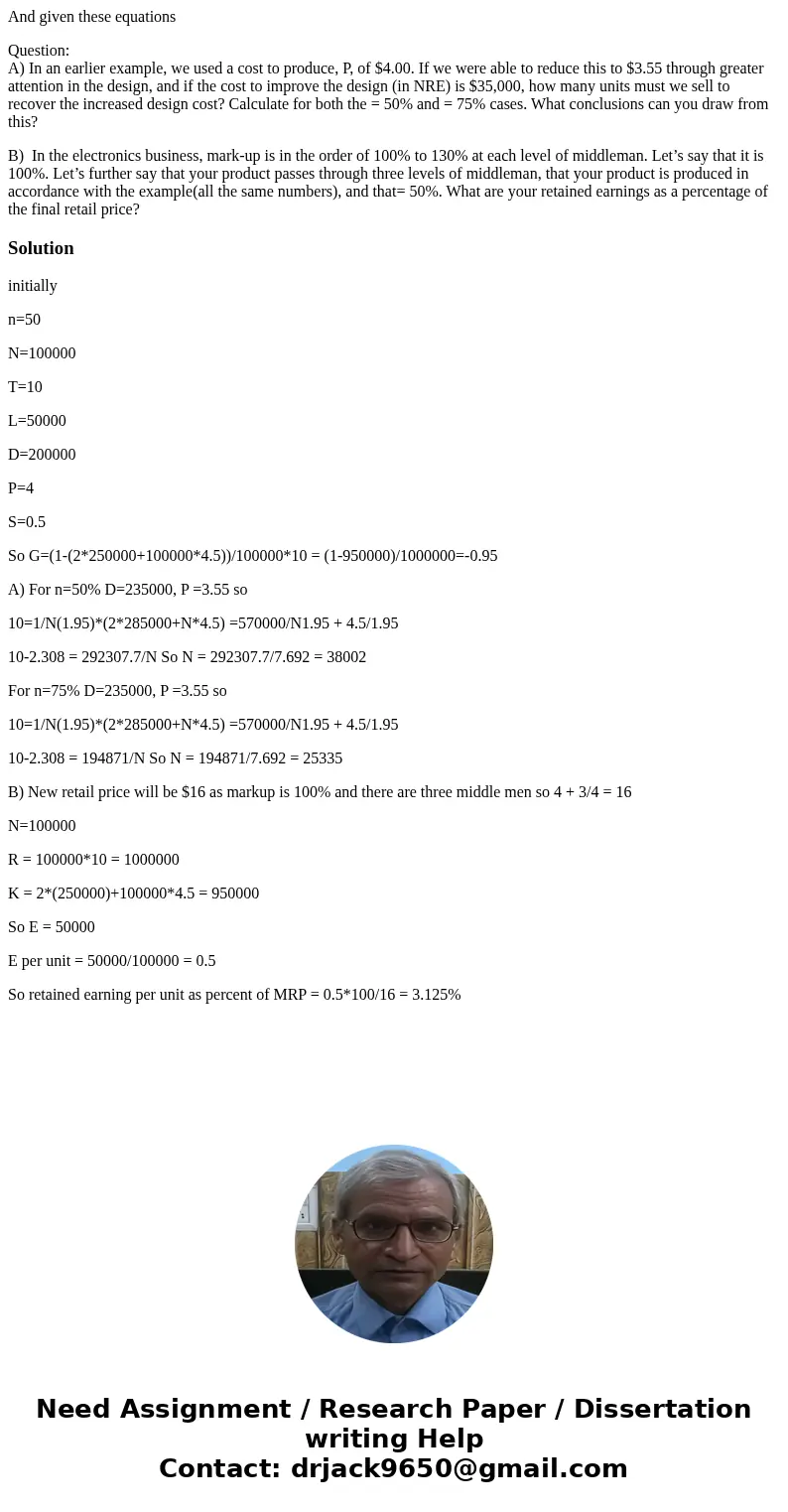 And given these equations Question: A) In an earlier example, we used a cost to produce, P, of $4.00. If we were able to reduce this to $3.55 through greater at And given these equations Question: A) In an earlier example, we used a cost to produce, P, of $4.00. If we were able to reduce this to $3.55 through greater at