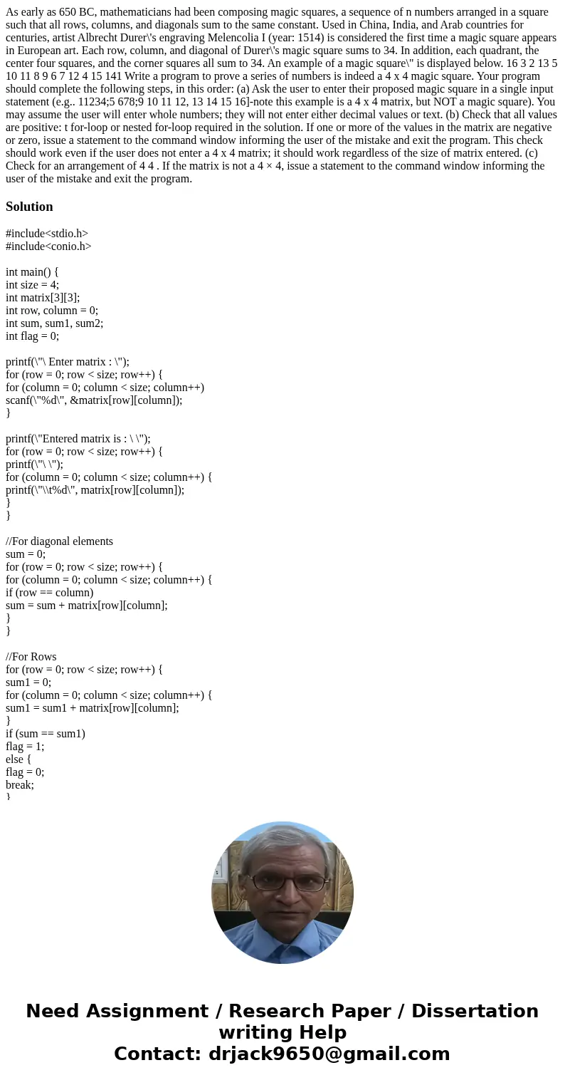  As early as 650 BC, mathematicians had been composing magic squares, a sequence of n numbers arranged in a square such that all rows, columns, and diagonals su