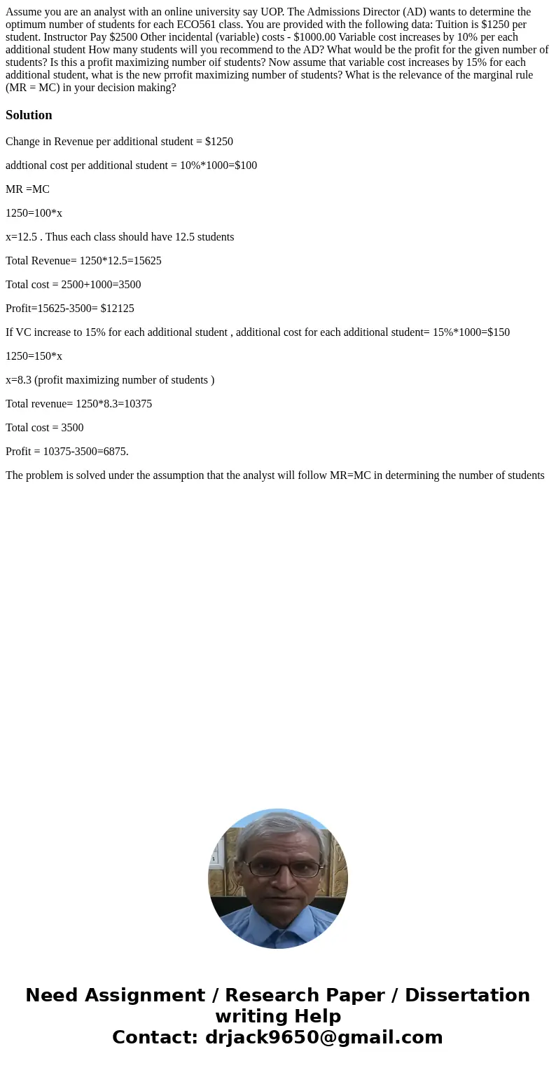 Assume you are an analyst with an online university say UOP. The Admissions Director (AD) wants to determine the optimum number of students for each ECO561 clas