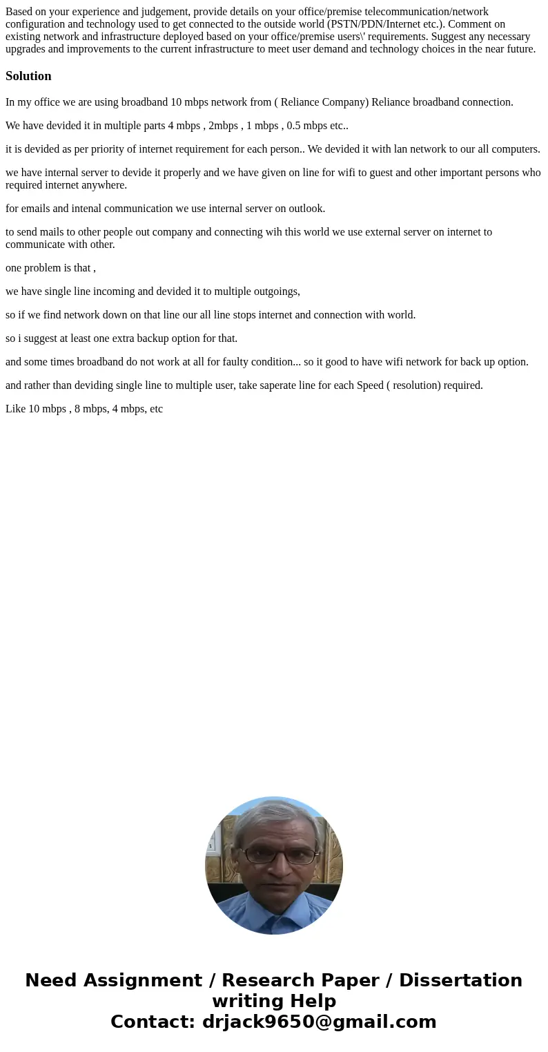  Based on your experience and judgement, provide details on your office/premise telecommunication/network configuration and technology used to get connected to 