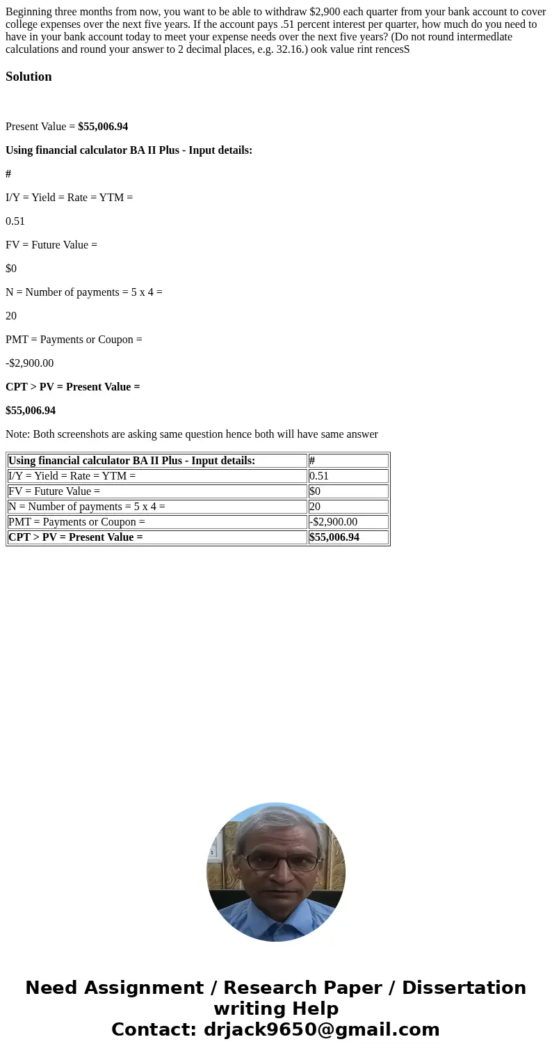  Beginning three months from now, you want to be able to withdraw $2,900 each quarter from your bank account to cover college expenses over the next five years.