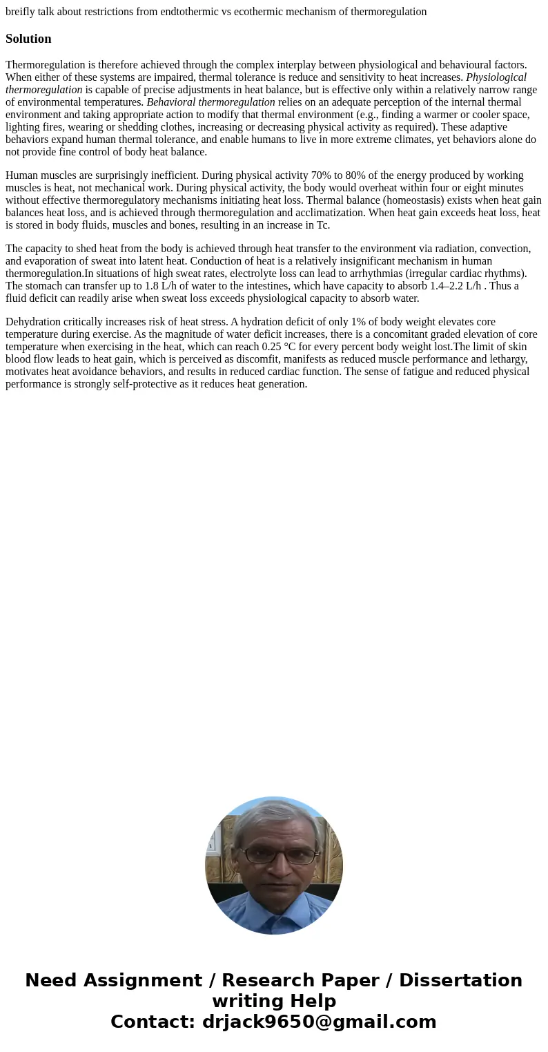 breifly talk about restrictions from endtothermic vs ecothermic mechanism of thermoregulationSolutionThermoregulation is therefore achieved through the complex  breifly talk about restrictions from endtothermic vs ecothermic mechanism of thermoregulationSolutionThermoregulation is therefore achieved through the complex
