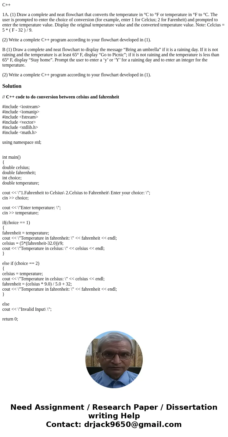 C++ 1A. (1) Draw a complete and neat flowchart that converts the temperature in °C to °F or temperature in °F to °C. The user is prompted to enter the choice of C++ 1A. (1) Draw a complete and neat flowchart that converts the temperature in °C to °F or temperature in °F to °C. The user is prompted to enter the choice of