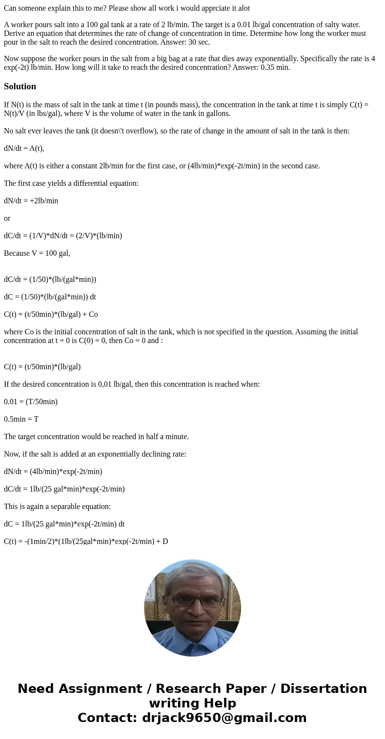Can someone explain this to me? Please show all work i would apprciate it alot A worker pours salt into a 100 gal tank at a rate of 2 lb/min. The target is a 0.