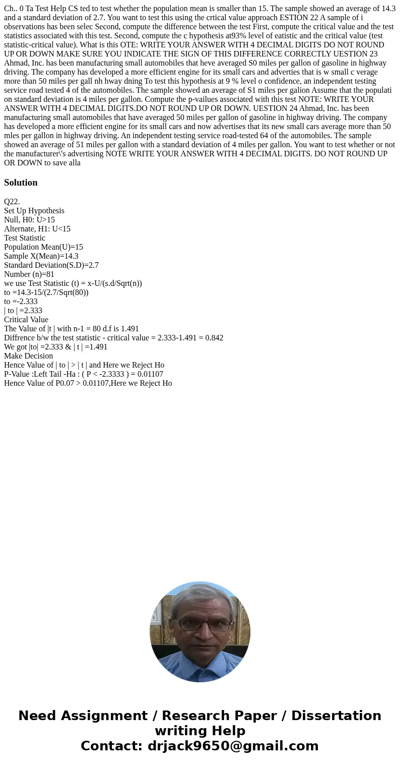  Ch.. 0 Ta Test Help CS ted to test whether the population mean is smaller than 15. The sample showed an average of 14.3 and a standard deviation of 2.7. You wa