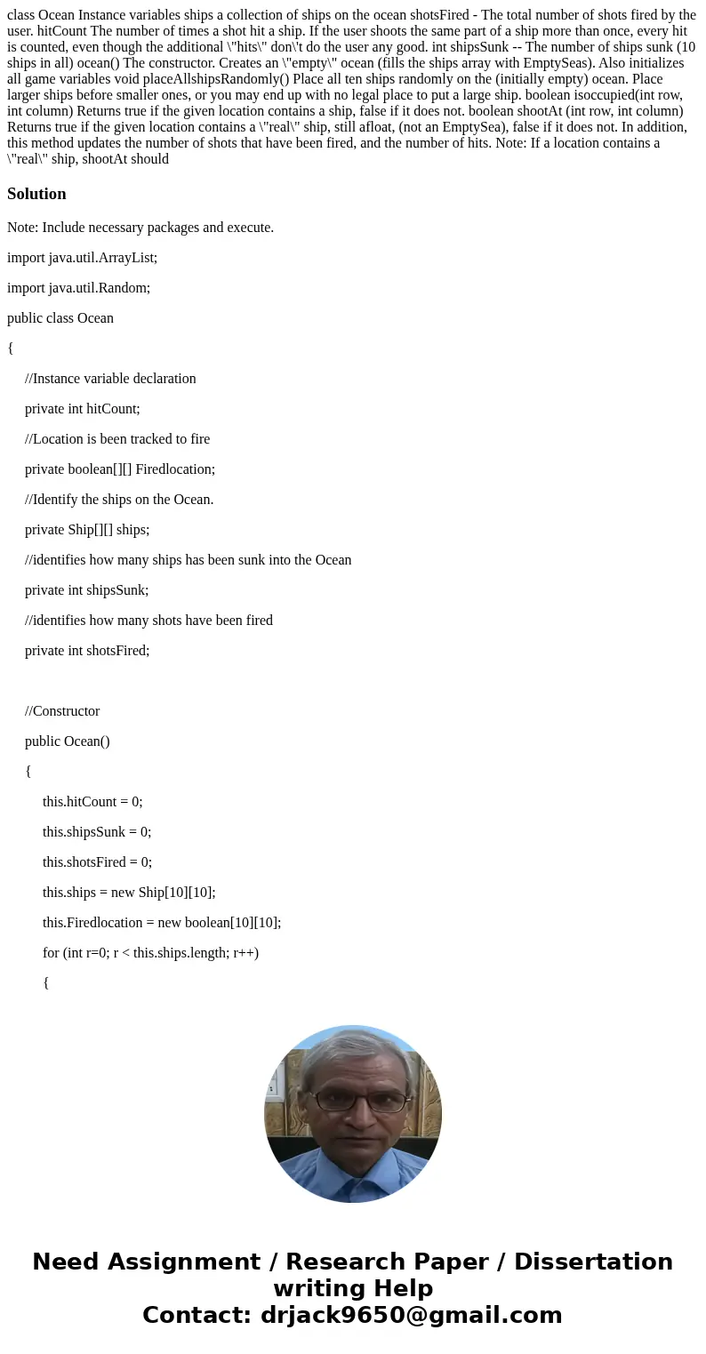 class Ocean Instance variables ships a collection of ships on the ocean shotsFired - The total number of shots fired by the user. hitCount The number of times   class Ocean Instance variables ships a collection of ships on the ocean shotsFired - The total number of shots fired by the user. hitCount The number of times