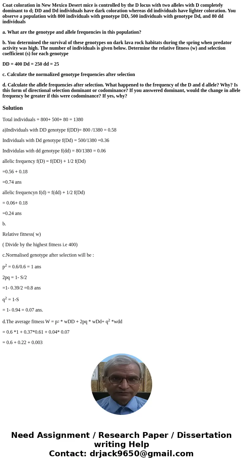 Coat coloration in New Mexico Desert mice is controlled by the D locus with two alleles with D completely dominant to d; DD and Dd individuals have dark colorat