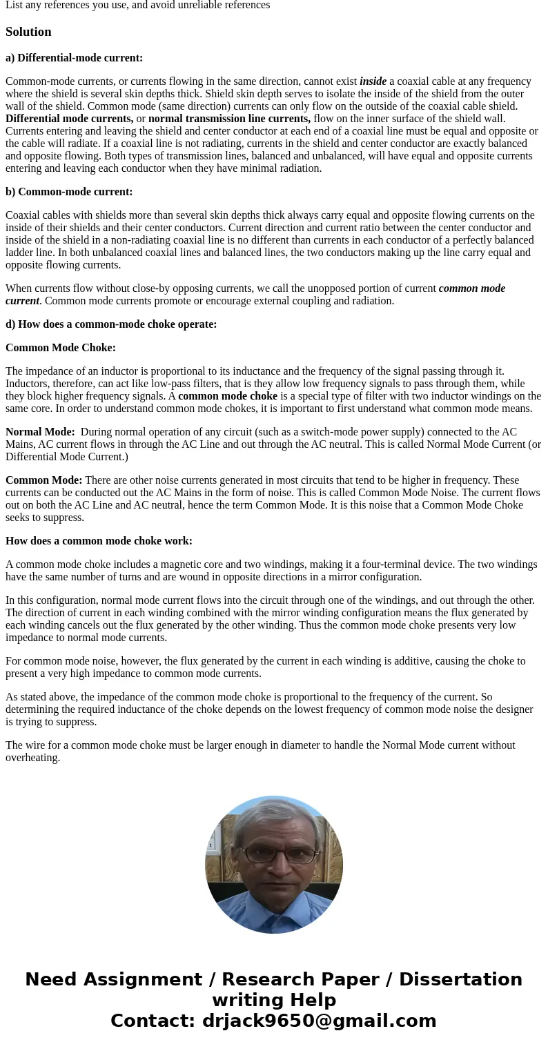 Common-mode and differential-mode chokes are commonly used in electrical systems. Explain in three lines the following (three lines for each part). a. Different Common-mode and differential-mode chokes are commonly used in electrical systems. Explain in three lines the following (three lines for each part). a. Different