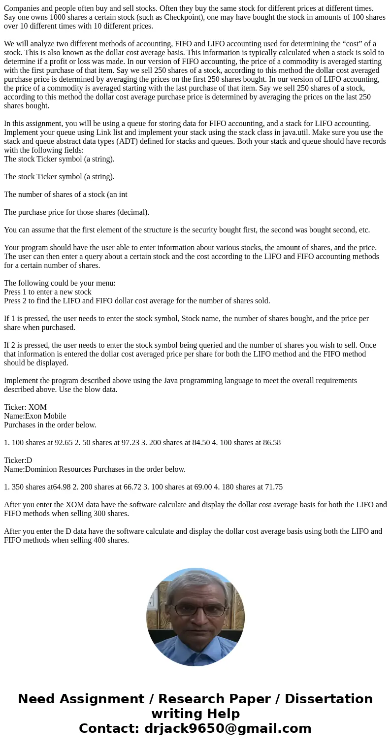 Companies and people often buy and sell stocks. Often they buy the same stock for different prices at different times. Say one owns 1000 shares a certain stock