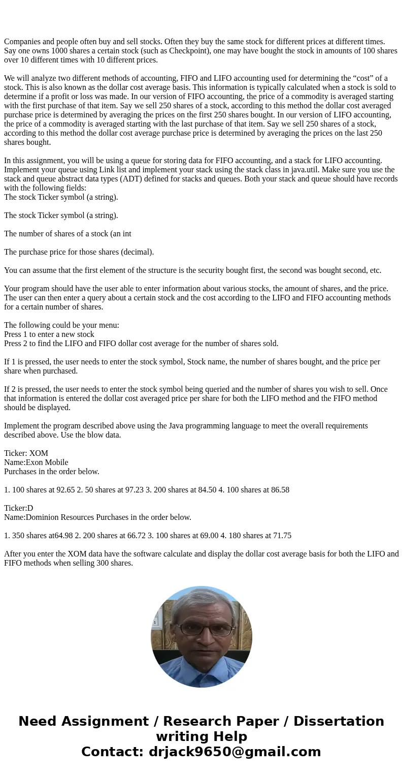  Companies and people often buy and sell stocks. Often they buy the same stock for different prices at different times. Say one owns 1000 shares a certain stock