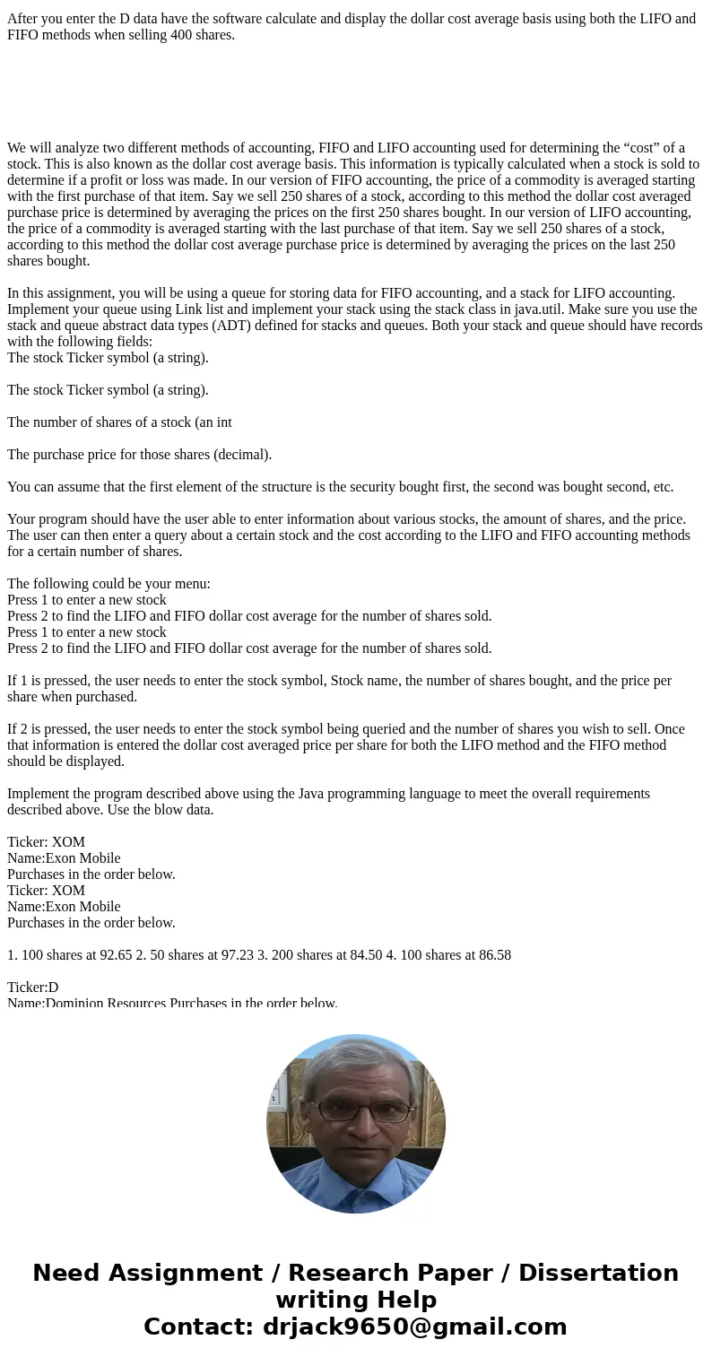  Companies and people often buy and sell stocks. Often they buy the same stock for different prices at different times. Say one owns 1000 shares a certain stock